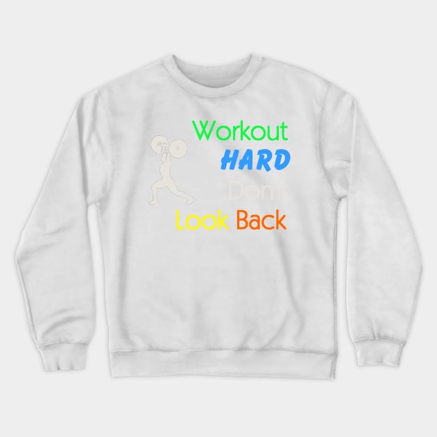 Workout Hard Crewneck Sweatshirt by teepossible